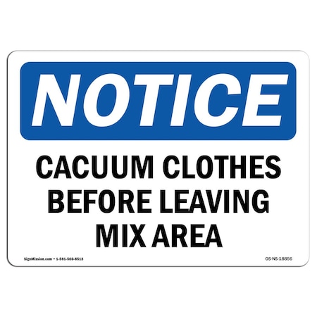 Signmission OSHA Notice Sign, 18" Height, Rigid Plastic, Vacuum Clothes Before Leaving Mix Area Sign, Landscape OS-NS-P-1824-L-18856